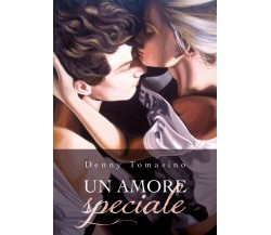 Un amore speciale	 di Denny Tomasino,  2019,  Youcanprint