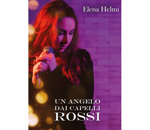 Un angelo dai capelli rossi di Elena Helmi,  2021,  Youcanprint