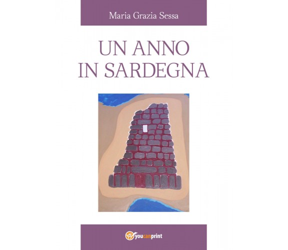 Un anno in Sardegna di Maria Grazia Sessa,  2020,  Youcanprint