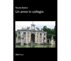 Un anno in collegio	 di Nicola Balice,  2020,  Nicola Balice