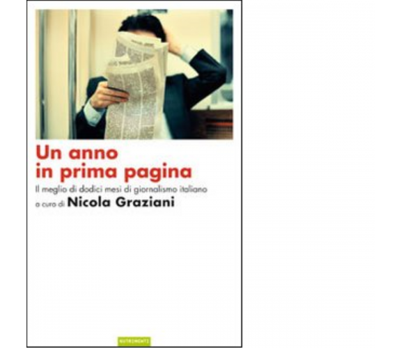 Un anno in prima pagina di Nicola Graziani - Nutrimenti, 2011