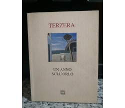  Un anno sull’orlo	 di Terzera Franco,  1997,  Interlinea -F