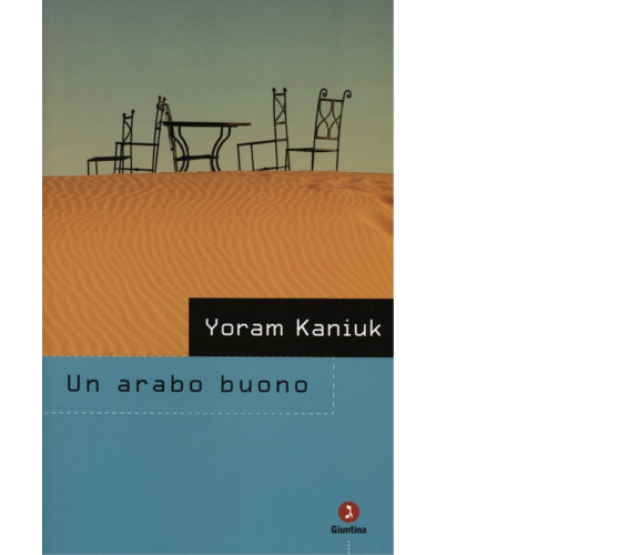 Un arabo buono di Yoram Kaniuk - giuntina, 2013