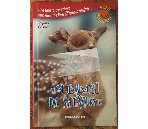 Un bambi da salvare. S.O.S. cuccioli di Tajana Gessler, 2012, Deagostini