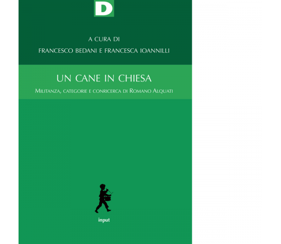 Un cane in chiesa - F. Bedani, F. Ioannilli - DeriveApprodi editore, 2020