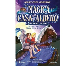 Un cavaliere prima dell’alba. La magica casa sull’albero. Il graphic novel. Vol.