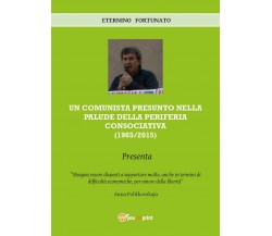 Un comunista presunto nella palude della periferia consociativa (1965-2015)