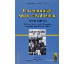 Un comunista senza rivoluzione Arrigo Cervetto : dall’anarchismo a Lotta comunis