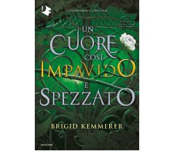 Un cuore così impavido e spezzato. Cursebreakers vol.2 - Brigid Kemmerer - 2022