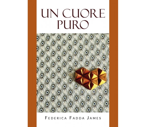 Un cuore puro di Federica Fadda James,  2022,  Youcanprint