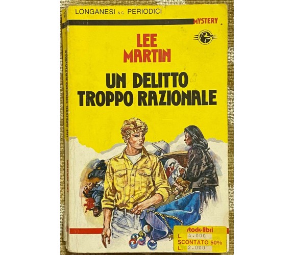 Un delitto troppo razionale - Lee Martin - Longanesi & C. - 1988 - M