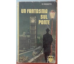 Un fantasma sul ponte - Renzo Rossotti -Sas, 1952 - A