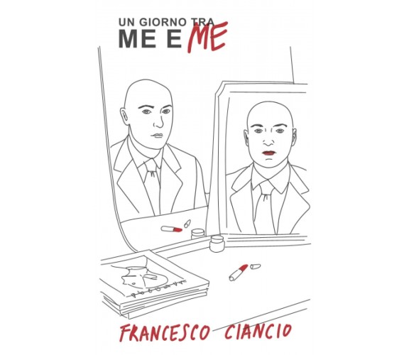 Un giorno tra me e me di Francesco Ciancio,  2021,  Indipendently Published