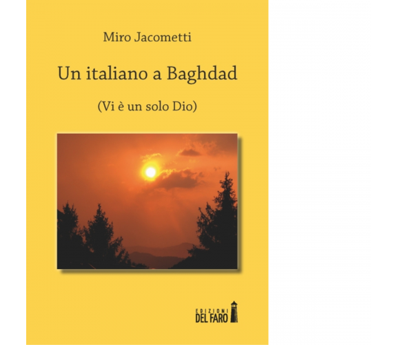 Un italiano a Baghdad di Miro Jacometti - Edizioni Del Faro, 2014