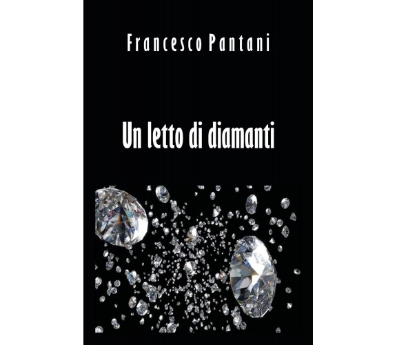 Un letto di diamanti di Francesco Pantani,  2021,  Youcanprint