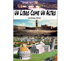 Un libro come un altro	 di Cristiano Smith,  2014,  Youcanprint