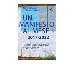 Un manifesto al mese 2017-2022 Storie vissute di pace e nonviolenza	 di Fiorella