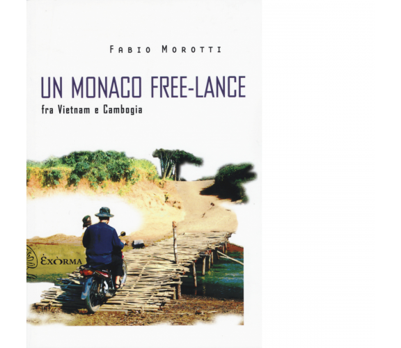 Un monaco free-lance di Fabio Morotti - Exòrma editore, 2015