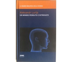 Un mondo perduto e ritrovato di Aleksandr Lurija, 2009, Fabbri editori