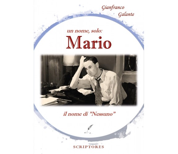 Un nome, solo: MARIO, il nome di Nessuno di Gianfranco Galante,  2022,  Youcanpr