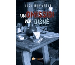 Un omissidi për disné di Luca Montarolo,  2021,  Youcanprint