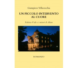 Un piccolo intervento al cuore	 di Giampiero Villavecchia,  2020,  Youcanprint