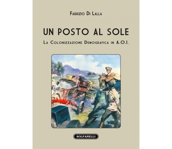 Un posto al sole. La colonizzazione demografica in A.O.I. di Fabrizio Di Lalla,