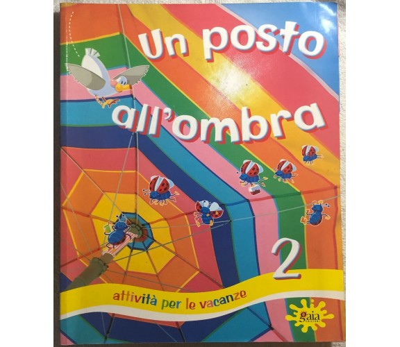 Un posto all’ombra 2 di Aa.vv.,  2011,  Gaia Edizioni