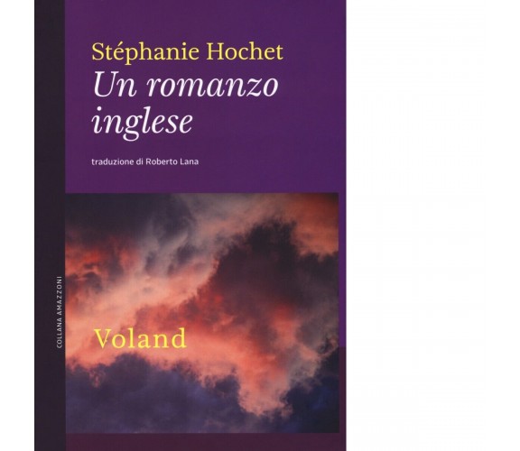 Un romanzo inglese di Stéphanie Hochet, 2017, Voland