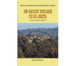  Un sacciu fiscari cu ri jirita. Non so fischiare con le dita. Poesie in dialett