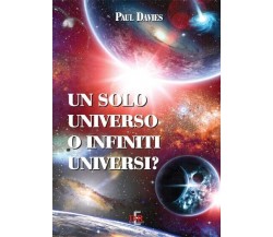 Un solo universo o infiniti universi? di Paul Charles William Davies, 2012, D