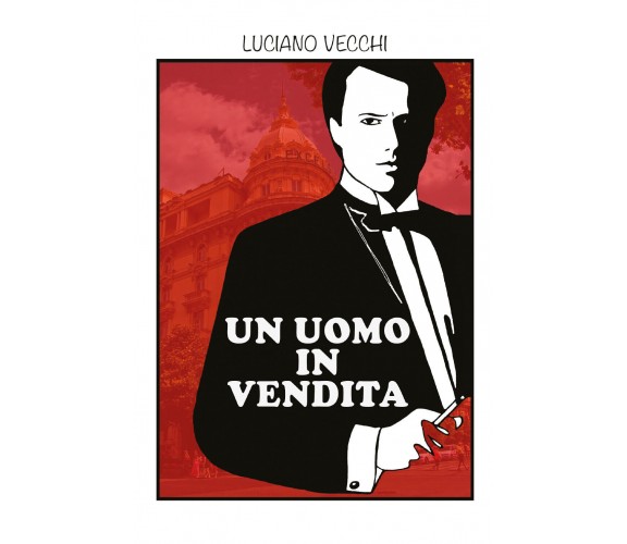 Un uomo in vendita di Luciano Vecchi,  2021,  Youcanprint