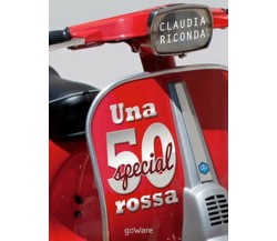 Una 50 special rossa	 di Claudia Riconda,  2017,  Goware