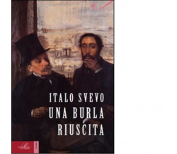 Una burla riuscita - Italo Svevo - Perrone editore, 2014