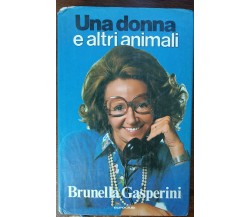 Una donna e altri animali  - Brunella Gasperini - Euroclub, 1979 - A