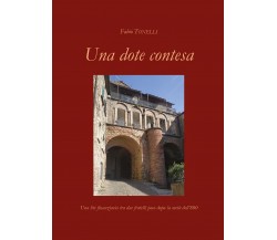 Una dote contesa - versione 1.3	 di Fabio Tonelli,  2021,  Youcanprint