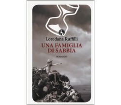 Una famiglia di sabbia	 di Loredana Ruffilli,  2015,  Lupo