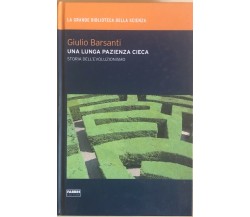 Una lunga pazienza cieca di Giulio Barsanti, 2009, Fabbri editori