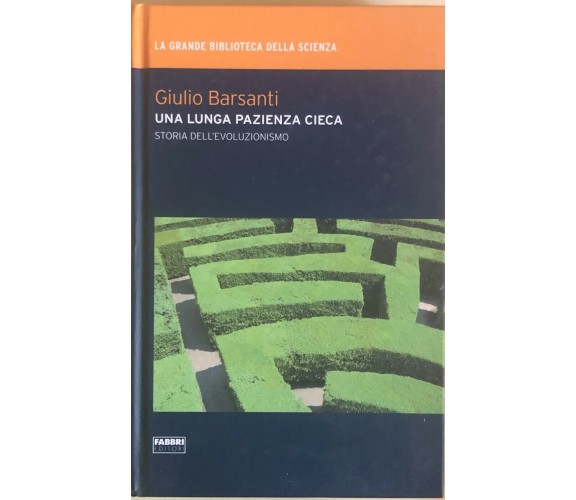 Una lunga pazienza cieca di Giulio Barsanti, 2009, Fabbri editori