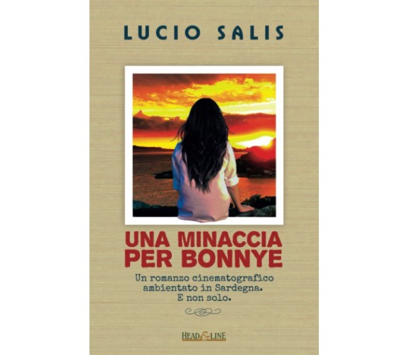 Una minaccia per Bonnye: Un romanzo cinematografico ambientato in Sardegna. E no