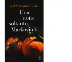 Una notte soltanto, Markovitch di Ayelet Gundar-Goshen - Giuntina, 2015