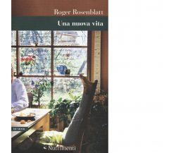 Una nuova vita di Roger Rosenblatt - Nutrimenti, 2015