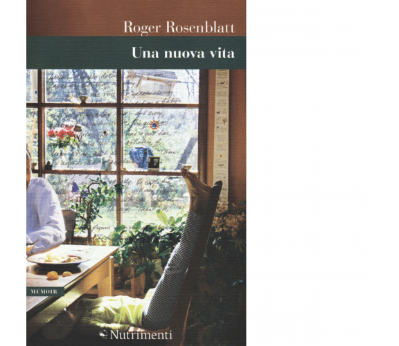 Una nuova vita di Roger Rosenblatt - Nutrimenti, 2015