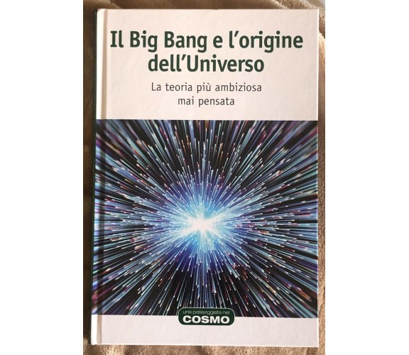 Una passeggiata nel cosmo n. 11 - Il Big Bang e l’origine dell’Universo di Aa.vv