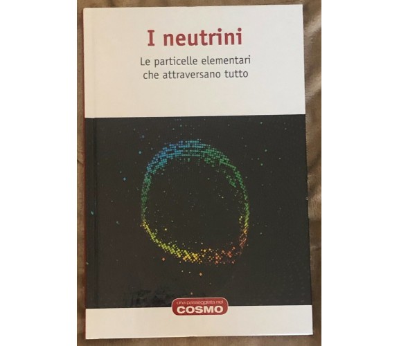 Una passeggiata nel cosmo n. 7 - I neutrini di Aa.vv.,  2018,  Rba