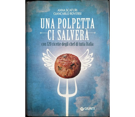 Una polpetta ci salverà di Anna Scafuri, Giancarlo Roversi, 2013, Giunti Edit