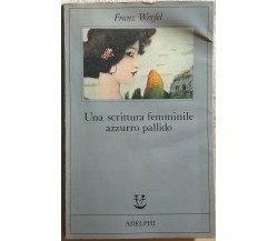 Una scrittura femminile azzurro pallido di Franz Werfel,  1992,  Adelphi