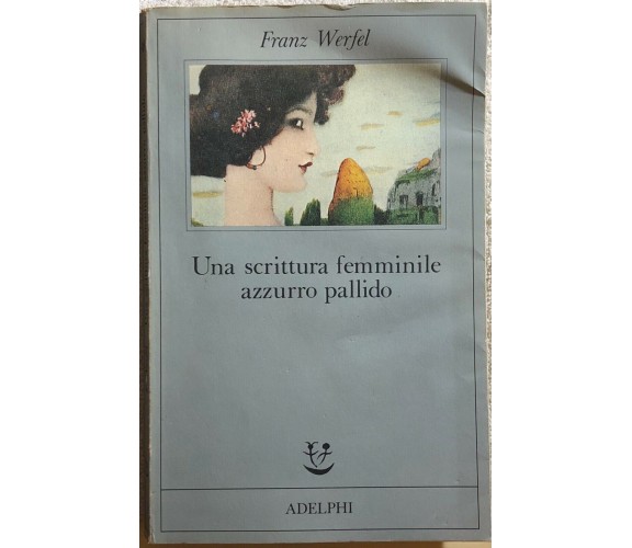 Una scrittura femminile azzurro pallido di Franz Werfel,  1992,  Adelphi