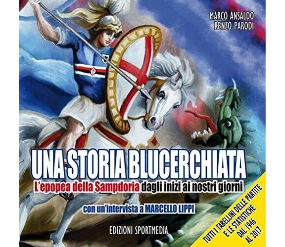 Una storia blucerchiata - Marco Ansaldo, Renzo Parodi - Sportmedia, 2017