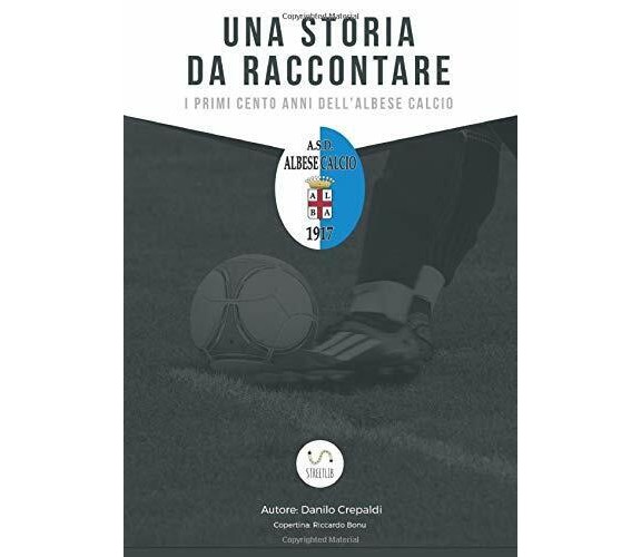 Una storia da raccontare - Danilo Crepaldi - StreetLib, 2017